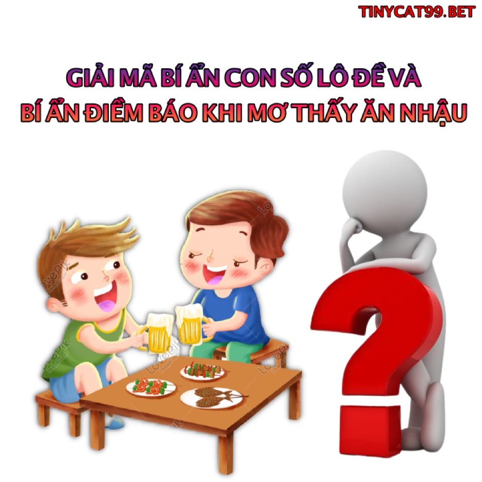 mơ thấy ăn nhậu, mơ thấy ăn nhậu đánh con gì