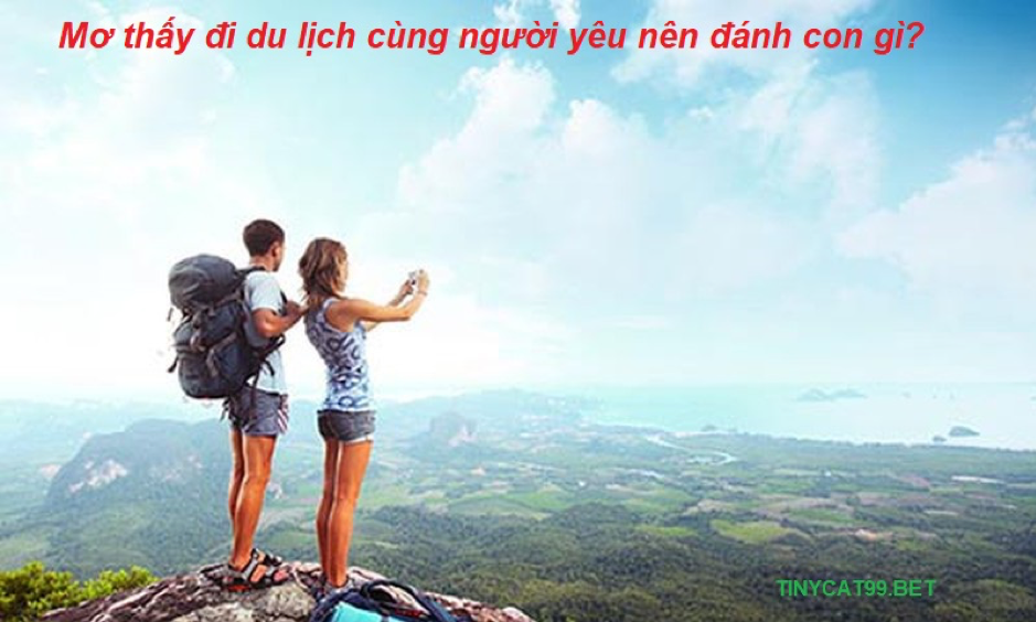 Mơ thấy đi du lịch cùng người yêu