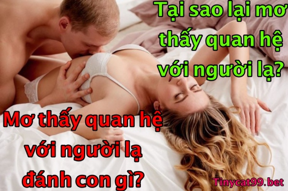 mơ thấy quan hệ với người lạ