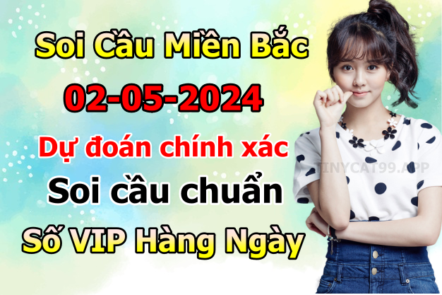 soi cầu xsmb 02-05-2024, soi cầu mb 02-05-2024, dự đoán xsmb 02-05-2024, btl mb 02-05-2024, dự đoán miền bắc 02-05-2024, chốt số mb 02-05-2024, soi cau mien bac 02 05 2024