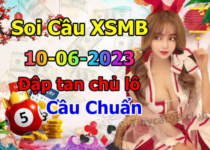 soi cầu xsmb 10/06/23, soi cầu mb 10/06/23, dự đoán xsmb 10-06-2023, btl mb 10-06-23 dự đoán miền bắc 10/06/23, chốt số mb 10-06-2023, soi cau mien bac 10/06/23