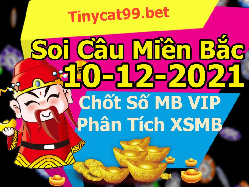 soi cầu xsmb 10-12-2021, soi cầu mb 10-12-2021, dự đoán xsmb 10-12-2021, btl mb 10-12-2021, dự đoán miền bắc 10-12-2021, chốt số mb 10-12-2021, soi cau mien bac 10 12 2021