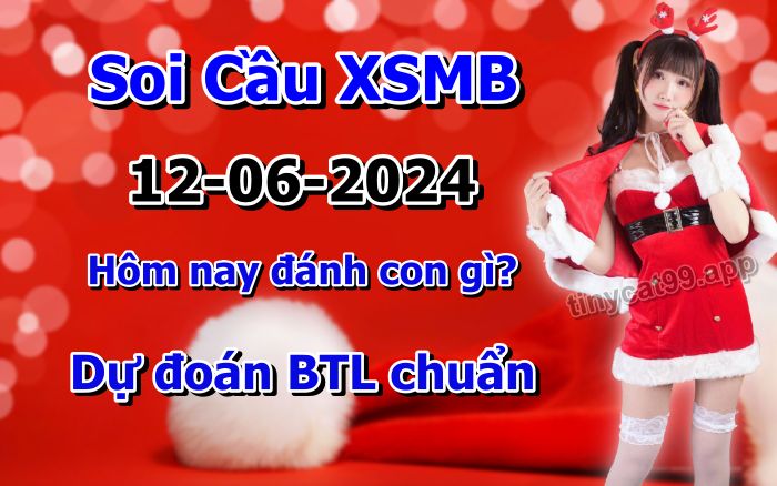 soi cầu xsmb 12/06/2024, soi cầu mb 12 06 2024, dự đoán xsmb 12-06-2024, btl mb 12 06 2024, dự đoán miền bắc 12/06/2024, chốt số mb 12 06 2024, soi cau mien bac 12-06-2024