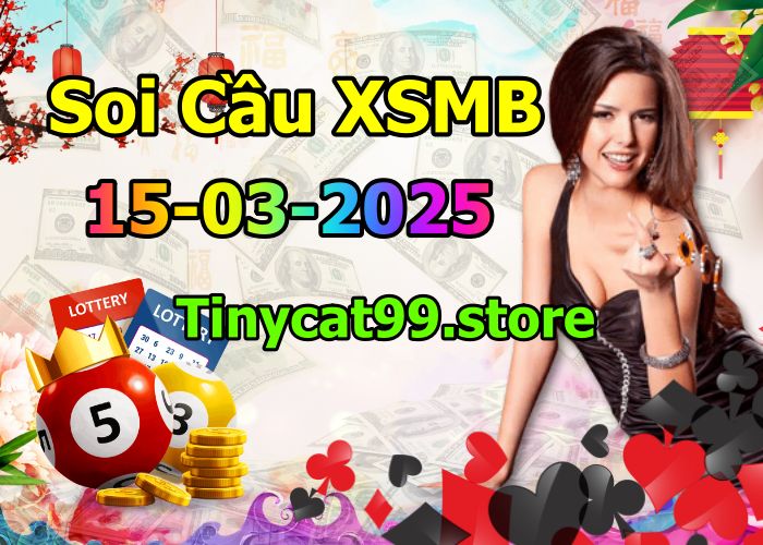 soi cầu xsmb 15/03/2025, soi cầu mb 15/03/2025, dự đoán xsmb 15-03-2025, btl mb 15-03-2025 dự đoán miền bắc 15/03/2025, chốt số mb 15-03-2025, soi cau mien bac 15/03/2025