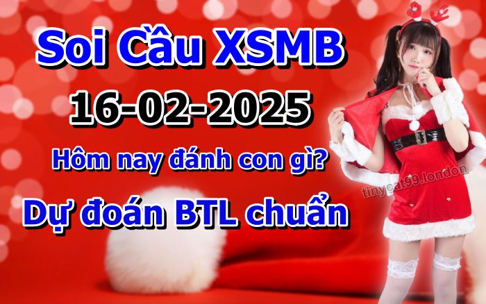 soi cầu xsmb 16-02-2025 soi cầu mb 16-02-2025, dự đoán xsmb 16-02-2025, btl mb 16-02-2025, dự đoán miền bắc 16-02-2025, chốt số mb 16-02-2025, soi cau mien bac 16-02-2025