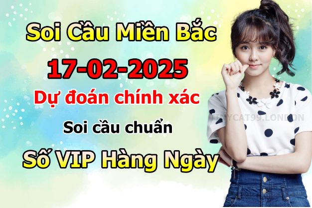 soi cầu xsmb 17-02-2025, soi cầu mb 17-02-2025, dự đoán xsmb 17-02-2025, btl mb 17-02-2025, dự đoán miền bắc 17-02-2025, chốt số mb 17-02-2025, soi cau mien bac 17-02-2025