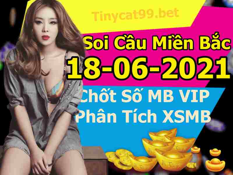 soi cầu xsmb 18-06-2021, soi cầu mb 18-06-2021, dự đoán xsmb 18-06-2021, btl mb 18-06-2021, dự đoán miền bắc 18-06-2021, chốt số mb 18-06-2021, soi cau mien bac 18 06 2021