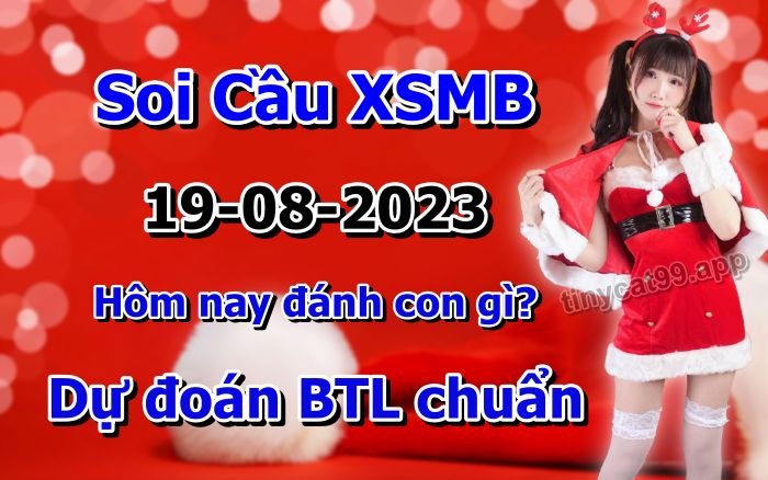 soi cầu xsmb 19/08/23, soi cầu mb 19/08/23, dự đoán xsmb 19-08-2023, btl mb 19-08-23 dự đoán miền bắc 19/08/23, chốt số mb 19-08-2023, soi cau mien bac 19/08/23