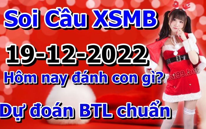 soi cầu xsmn 19 12 2022, soi cầu mn 19-12-2022, dự đoán xsmn 19-12-2022, btl mn 19-12-2022, dự đoán miền nam 19-12-2022, chốt số mn 19-12-2022, soi cau mien nam 19 12 2022