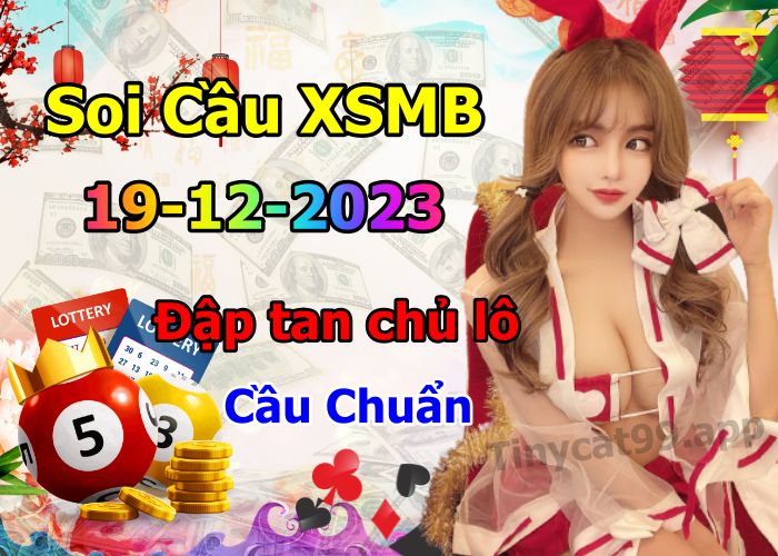 soi cầu xsmb 19/12/23, soi cầu mb 19 12 2023, dự đoán xsmb 19-12-2023, btl mb 19 12 2023, dự đoán miền bắc 19/12/23, chốt số mb 19 12 2023, soi cau mien bac 19-12-2023