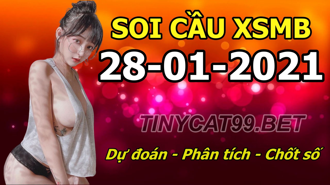 soi cầu xsmb 28-01-2021, soi cầu mb 28-01-2021, dự đoán xsmb 28-01-2021, btl mb 28-01-2021, dự đoán miền bắc 28-01-2021, chốt số mb 28-01-2021, soi cau mien bac 28 01 2021