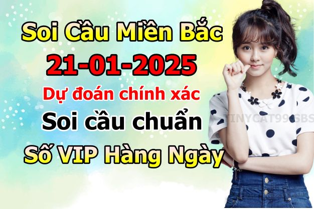 soi cầu xsmb 21/01/2025, soi cầu mb 21 01 2025, dự đoán xsmb 21-01-2025, btl mb 21 01 2025, dự đoán miền bắc 21/01/2025, chốt số mb 21 01 2025, soi cau mien bac 21-01-2025