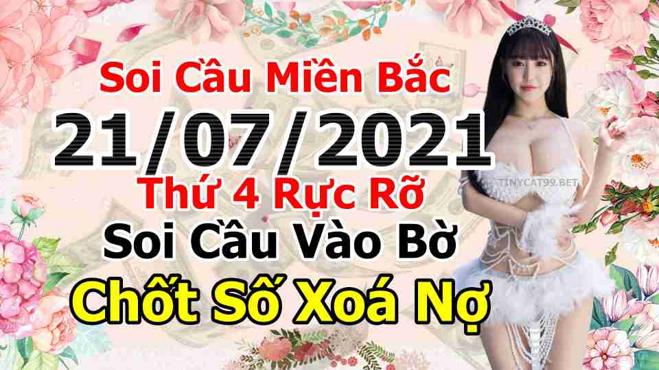 soi cầu xsmb 21-07-2021, soi cầu mb 21-07-2021, dự đoán xsmb 21-07-2021, btl mb 21-07-2021, dự đoán miền bắc 21-07-2021, chốt số mb 21-07-2021, soi cau mien bac 21 07 2021