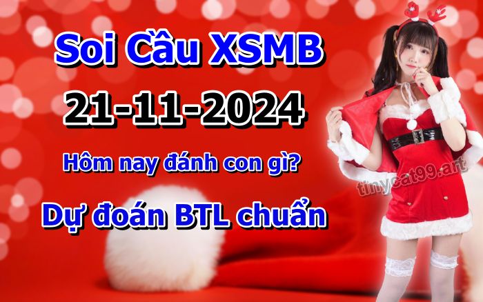 soi cầu xsmb 21-11-2024, soi cầu mb 21-11-2024, dự đoán xsmb 21-11-2024, btl mb 21-11-2024, dự đoán miền bắc 21-11-2024, chốt số mb 21-11-2024, soi cau mien bac 21 11 2024