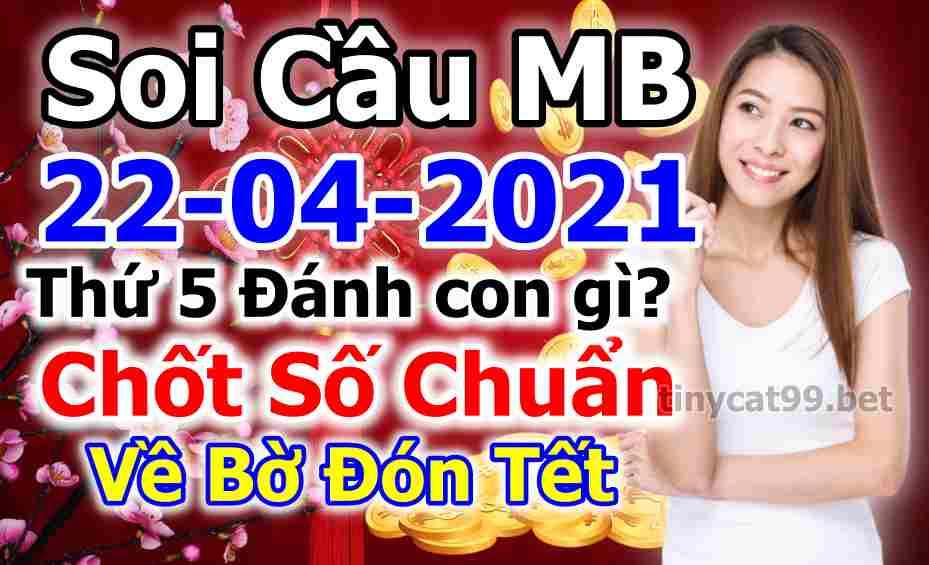 soi cầu xsmb 22-04-2021, soi cầu mb 22-04-2021, dự đoán xsmb 22-04-2021, btl mb 22-04-2021, dự đoán miền bắc 22-04-2021, chốt số mb 22-04-2021, soi cau mien bac 22 04 2021