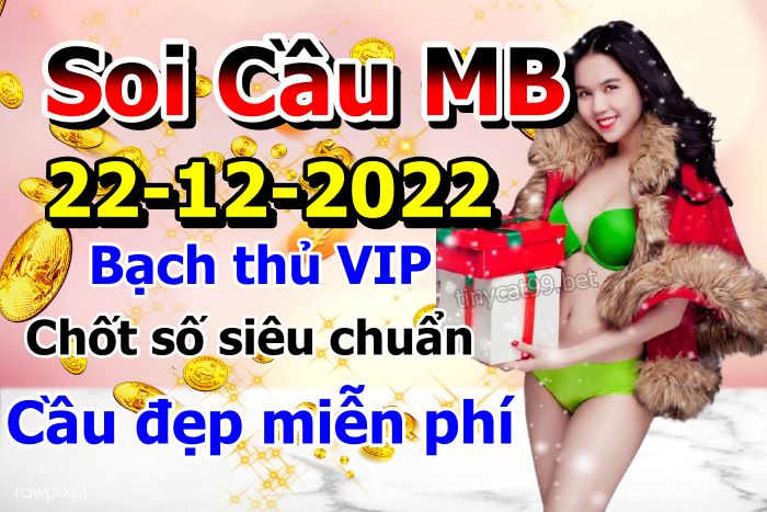 soi cầu xsmb 22-12-2022, soi cầu mb 22-12-2022, dự đoán xsmb 22-12-2022, btl mb 22-12-2022, dự đoán miền bắc 22-12-2022, chốt số mb 22-12-2022, soi cau mien bac 22 12 2022