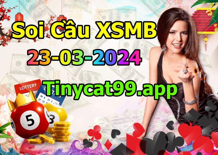 soi cầu xsmb 23/03/2024, soi cầu mb 23/03/2024, dự đoán xsmb 23-03-2024, btl mb 23-03-2024 dự đoán miền bắc 23/03/2024, chốt số mb 23-03-2024, soi cau mien bac 23/03/2024