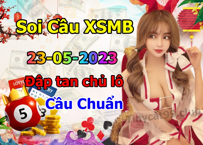 soi cầu xsmb 23/05/23, soi cầu mb 23 05 2023, dự đoán xsmb 23-05-2023, btl mb 23 05 2023, dự đoán miền bắc 23/05/23, chốt số mb 23 05 2023, soi cau mien bac 23-05-2023