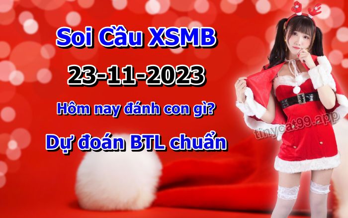 soi cầu xsmb 23-11-2023, soi cầu mb 23-11-2023, dự đoán xsmb 23-11-2023, btl mb 23-11-2023, dự đoán miền bắc 23-11-2023, chốt số mb 23-11-2023, soi cau mien bac 23 11 2023