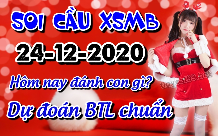 soi cầu xsmb 24-12-2020, soi cầu mb 24-12-2020, dự đoán xsmb 24-12-2020, btl mb 24-12-2020, dự đoán miền bắc 24-12-2020, chốt số mb 24-12-2020, soi cau mien bac 24 12 2020