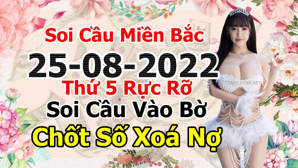 soi cầu xsmb 25-08-2022, soi cầu mb 25-08-2022, dự đoán xsmb 25-08-2022, btl mb 25-08-2022, dự đoán miền bắc 25-08-2022, chốt số mb 25-08-2022, soi cau mien bac 25 08 2022