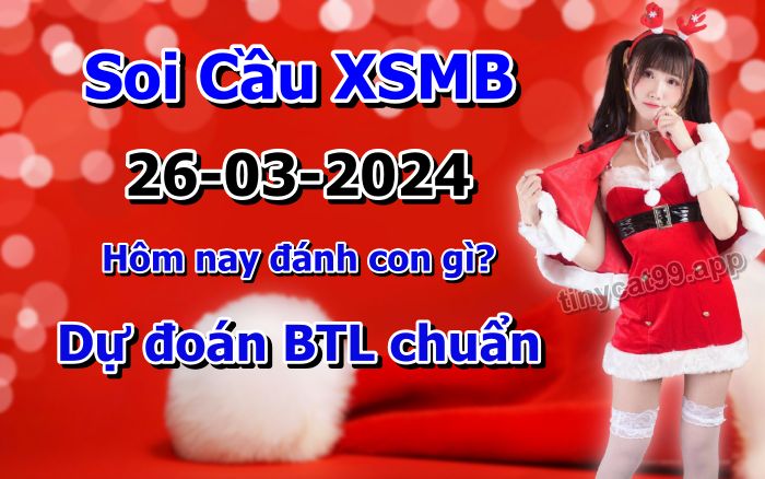 soi cầu xsmb 26/03/2024, soi cầu mb 26 03 2024, dự đoán xsmb 26-03-2024, btl mb 26 03 2024, dự đoán miền bắc 26/03/2024, chốt số mb 26 03 2024, soi cau mien bac 26-03-2024