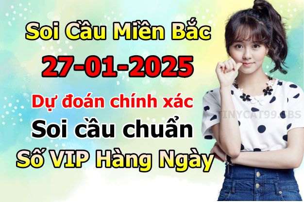 soi cầu xsmb 27-01-2025, soi cầu mb 27-01-2025, dự đoán xsmb 27-01-2025, btl mb 27-01-2025, dự đoán miền bắc 27-01-2025, chốt số mb 27-01-2025, soi cau mien bac 27-01-2025