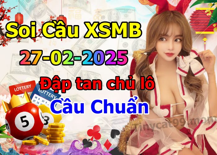 soi cầu xsmb 27-02-2025, soi cầu mb 27-02-2025, dự đoán xsmb 27-02-2025, btl mb 27-02-2025, dự đoán miền bắc 27-02-2025, chốt số mb 27-02-2025, soi cau mien bac 27 02 2025