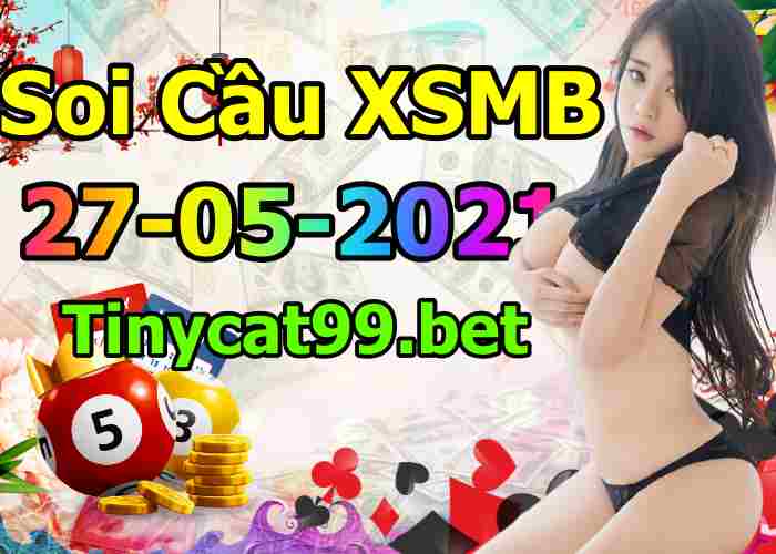 soi cầu xsmb 27-05-2021, soi cầu mb 27-05-2021, dự đoán xsmb 27-05-2021, btl mb 27-05-2021, dự đoán miền bắc 27-05-2021, chốt số mb 27-05-2021, soi cau mien bac 27 05 2021