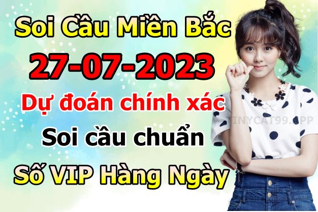 soi cầu xsmb 27-07-2023, soi cầu mb 27-07-2023, dự đoán xsmb 27-07-2023, btl mb 27-07-2023, dự đoán miền bắc 27-07-2023, chốt số mb 27-07-2023, soi cau mien bac 27 07 2023