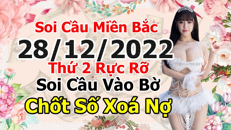 soi cầu xsmb 28-12-2022, soi cầu mb 28-12-2022, dự đoán xsmb 28-12-2022, btl mb 28-12-2022, dự đoán miền bắc 28-12-2022, chốt số mb 28-12-2022, soi cau mien bac 28 12 2022