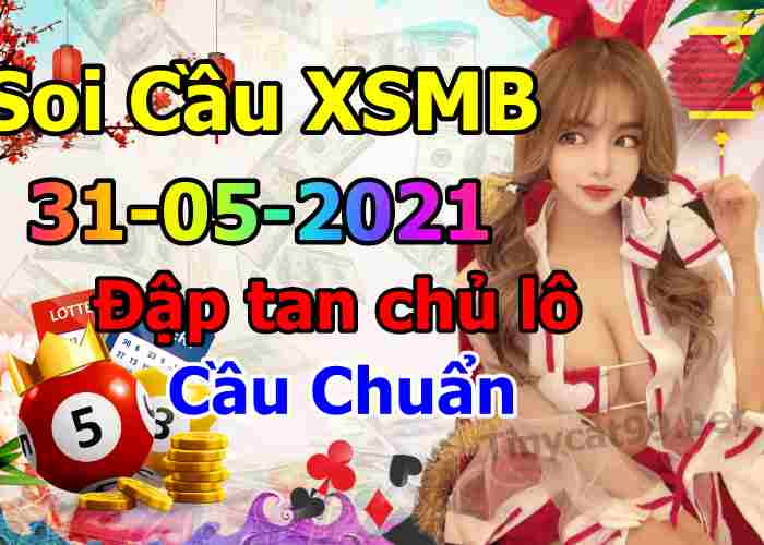 soi cầu xsmn 31 05 2021, soi cầu mn 31-05-2021, dự đoán xsmn 31-05-2021, btl mn 31-05-2021, dự đoán miền nam 31-05-2021, chốt số mn 31-05-2021, soi cau mien nam 31 05 2021