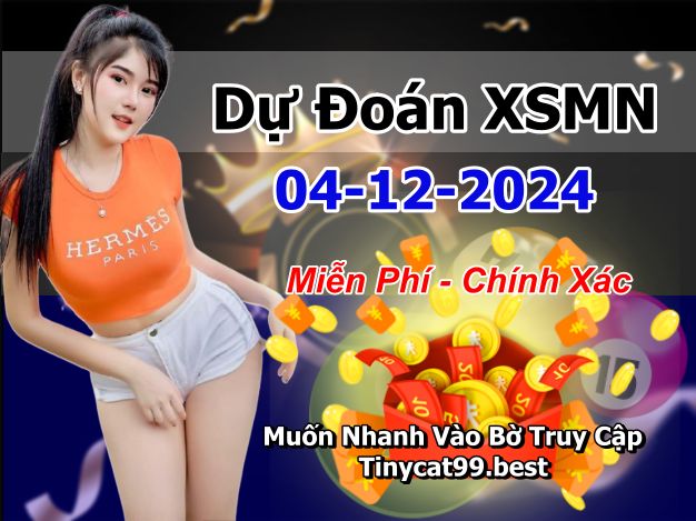 soi cầu xsmn 04 12 2024, soi cầu mn 04 12 2024, dự đoán xsmn 04/12/2024, btl mn 04 12 2024, dự đoán miền nam 04-12-2024, chốt số mn 04 12 2024, soi cau mien nam 04 12 2024