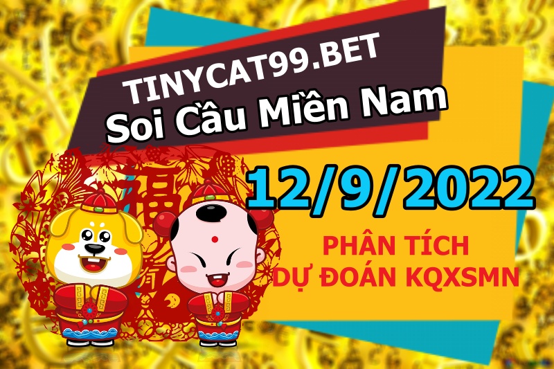 soi cầu xsmn 12 09 2022, soi cầu mn 12-09-2022, dự đoán xsmn 12-09-2022, btl mn 12-09-2022, dự đoán miền nam 12-09-2022, chốt số mn 12-09-2022, soi cau mien nam 12 09 2022