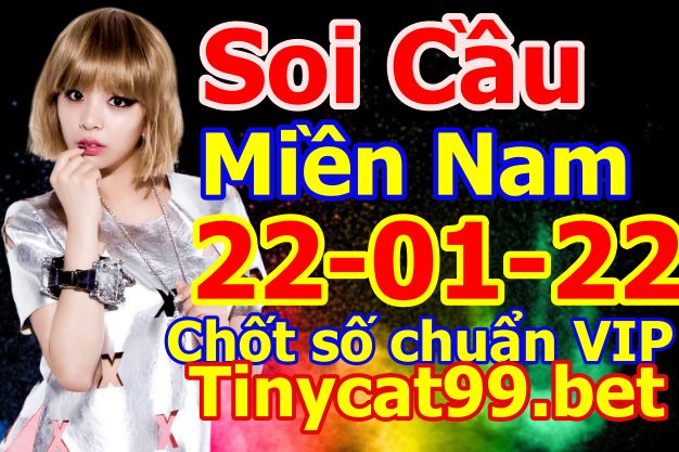 soi cầu xsmn 22 01 2022, soi cầu mn 22-01-2022, dự đoán xsmn 22-01-2022, btl mn 22-01-2022, dự đoán miền nam 22-01-2022, chốt số mn 22-01-2022, soi cau mien nam 22-01-2022