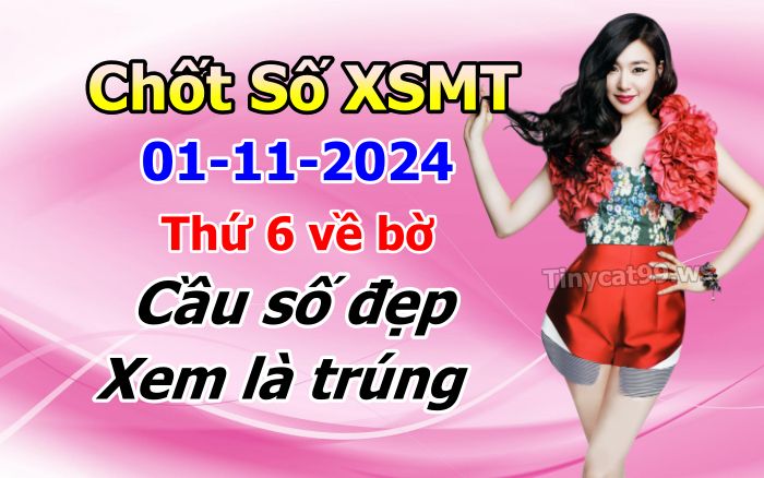 soi cầu xsmt 01-11-2024, soi cầu mt 01-11-2024, dự đoán xsmt 01-11-2024, btl mt 01-11-2024, dự đoán miền trung 01-11-2024, chốt số mt 01-11-2024, soi cau mien trung 01 11 2024