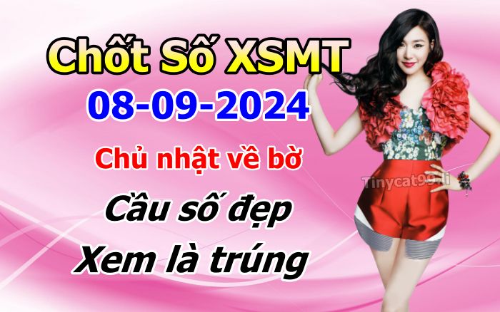 soi cầu xsmt 08-09-2024, soi cầu mt 08-09-2024, dự đoán xsmt 08-09-2024, btl mt 08-09-2024, dự đoán miền trung 08-09-2024, chốt số mt 08-09-2024, soi cau mien trung 08 09  2024