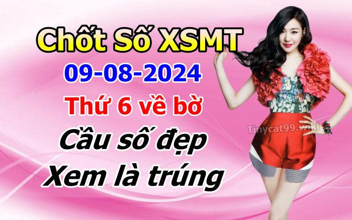 soi cầu xsmt 09-08-2024, soi cầu mt 09-08-2024, dự đoán xsmt 09-08-2024, btl mt 09-08-2024, dự đoán miền trung 09-08-2024, chốt số mt 09-08-2024, soi cau mien trung 09 08 2024