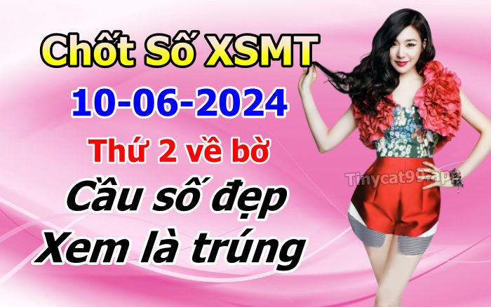 soi cầu xsmt 10 06 2024, soi cầu mt 10/06/2024, dự đoán xsmt 10-06-2024, btl mt 10 06 2024, dự đoán miền trung 10/06/2024, chốt số mt 10-06-2024, soi cau mien trung 10-06-2024