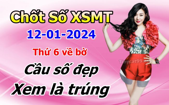 soi cầu xsmt 12-01-2024, soi cầu mt 12-01-2024, dự đoán xsmt 12-01-2024, btl mt 12-01-2024, dự đoán miền trung 12-01-2024, chốt số mt 12-01-2024, soi cau mien trung 12 01 2024