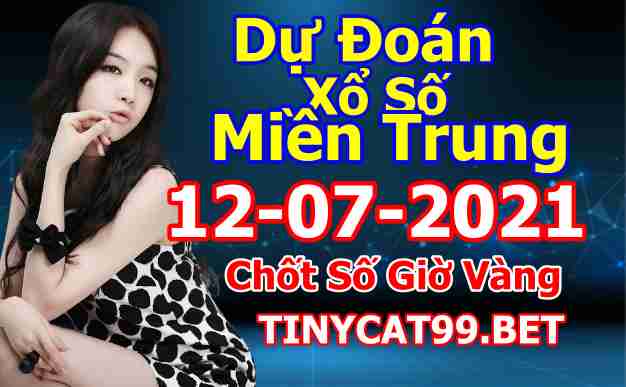 soi cầu xsmt 12-07-2021, soi cầu mt 12-07-2021, dự đoán xsmt 12-07-2021, btl mt 12-07-2021, dự đoán miền trung 12-07-2021, chốt số mt 12-07-2021, soi cau mien trung 12 07 2021