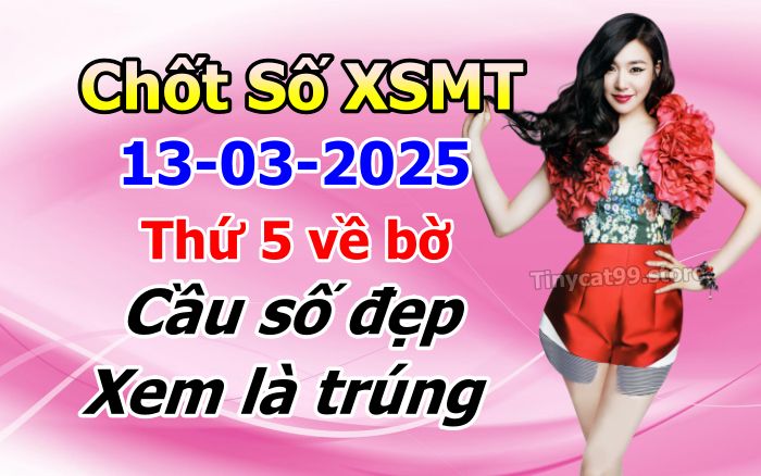 soi cầu xsmt 13-03-2025, soi cầu mt 13-03-2025, dự đoán xsmt 13-03-2025, btl mt 13-03-2025, dự đoán miền trung 13-03-2025, chốt số mt 13-03-2025, soi cau mien trung 13 03 2025