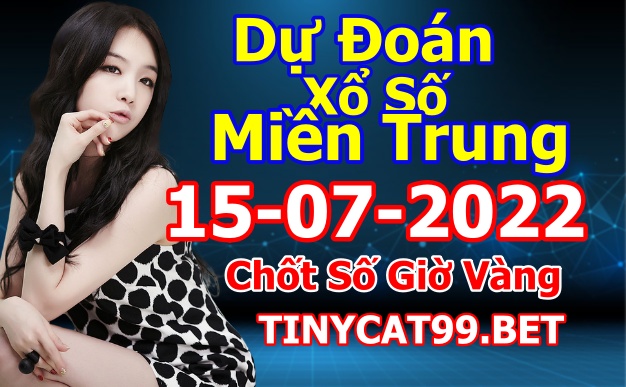 soi cầu xsmt 15-07-2022, soi cầu mt 15-07-2022, dự đoán xsmt 15-07-2022, btl mt 15-07-2022, dự đoán miền trung 15-07-2022, chốt số mt 15-07-2022, soi cau mien trung 15-07-2022