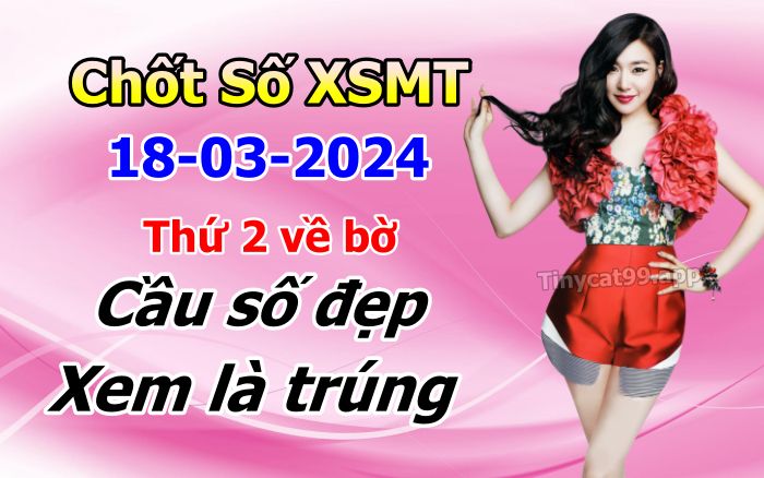 soi cầu xsmt 18 03 2024, soi cầu mt 18/03/2024, dự đoán xsmt 18-03-2024, btl mt 18 03 2024, dự đoán miền trung 18/03/2024, chốt số mt 18-03-2024, soi cau mien trung 18-03-2024