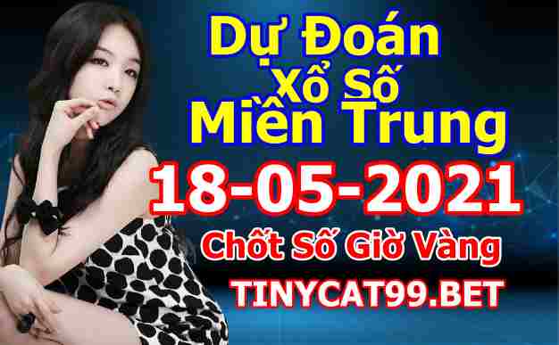 soi cầu xsmt 18-05-2021, soi cầu mt 18-05-2021, dự đoán xsmt 18-05-2021, btl mt 18-05-2021, dự đoán miền trung 18-05-2021, chốt số mt 18-05-2021, soi cau mien trung 18 05 2021