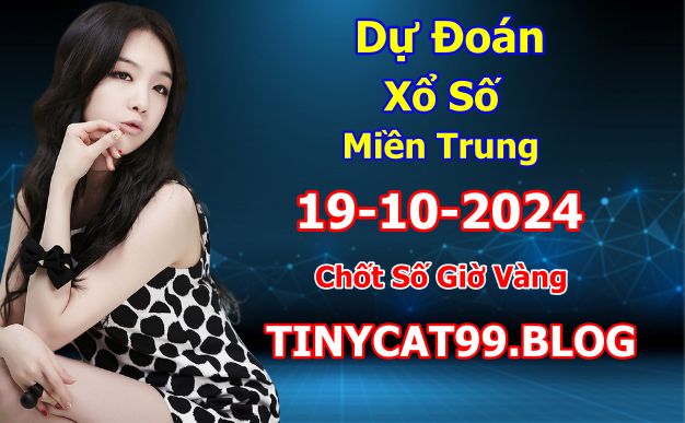 soi cầu xsmt 19-10-2024, soi cầu mt 19-10-2024, dự đoán xsmt 19-10-2024, btl mt 19-10-2024, dự đoán miền trung 19-10-2024, chốt số mt 19-10-2024, soi cau mien trung 19 10 2024