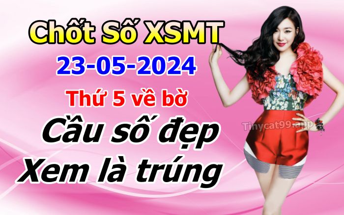 soi cầu xsmt 23-05-04-2024, soi cầu mt 23-05-2024, dự đoán xsmt 23-05-2024, btl mt 23-05-2024, dự đoán miền trung 23-05-2024, chốt số mt 23-05-2024, soi cau mien trung 23 05 2024