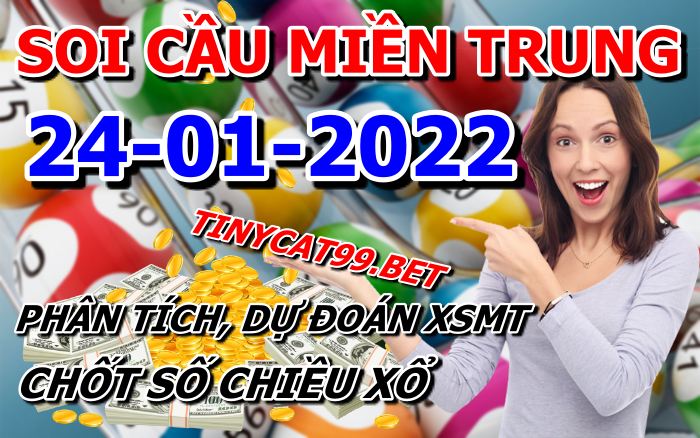 soi cầu xsmt 24-01-2022, soi cầu mt 24-01-2022, dự đoán xsmt 24-01-2022, btl mt 24-01-2022, dự đoán miền trung 24-01-2022, chốt số mt 24-01-2022, soi cau mien trung 24 01 2022