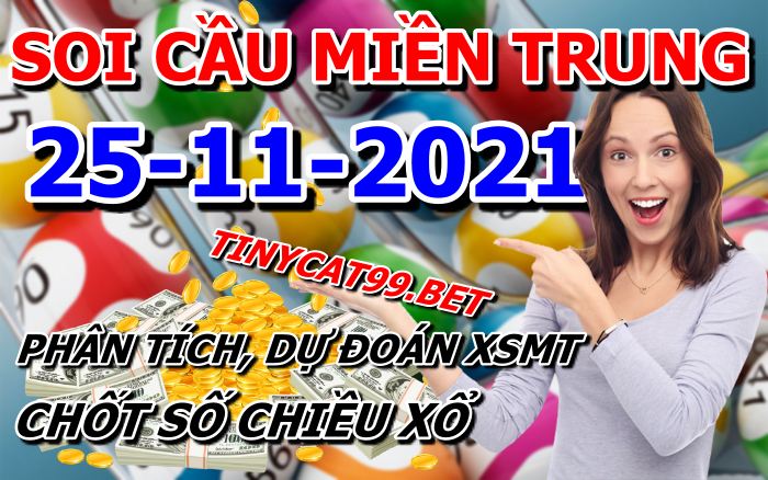 soi cầu xsmt 25-11-2021, soi cầu mt 25-11-2021, dự đoán xsmt 25-11-2021, btl mt 25-11-2021, dự đoán miền trung 25-11-2021, chốt số mt 25-11-2021, soi cau mien trung 25 11 2021