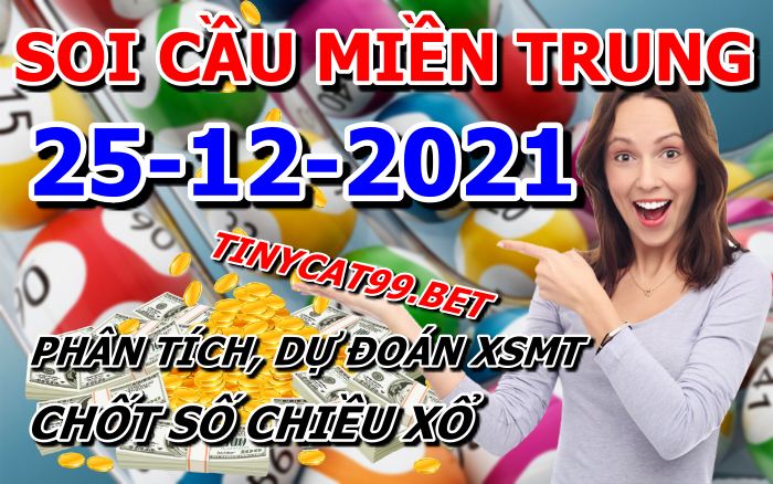 soi cầu xsmt 25-12-2021, soi cầu mt 25-12-2021, dự đoán xsmt 25-12-2021, btl mt 25-12-2021, dự đoán miền trung 25-12-2021, chốt số mt 25-12-2021, soi cau mien trung 25 12 2021